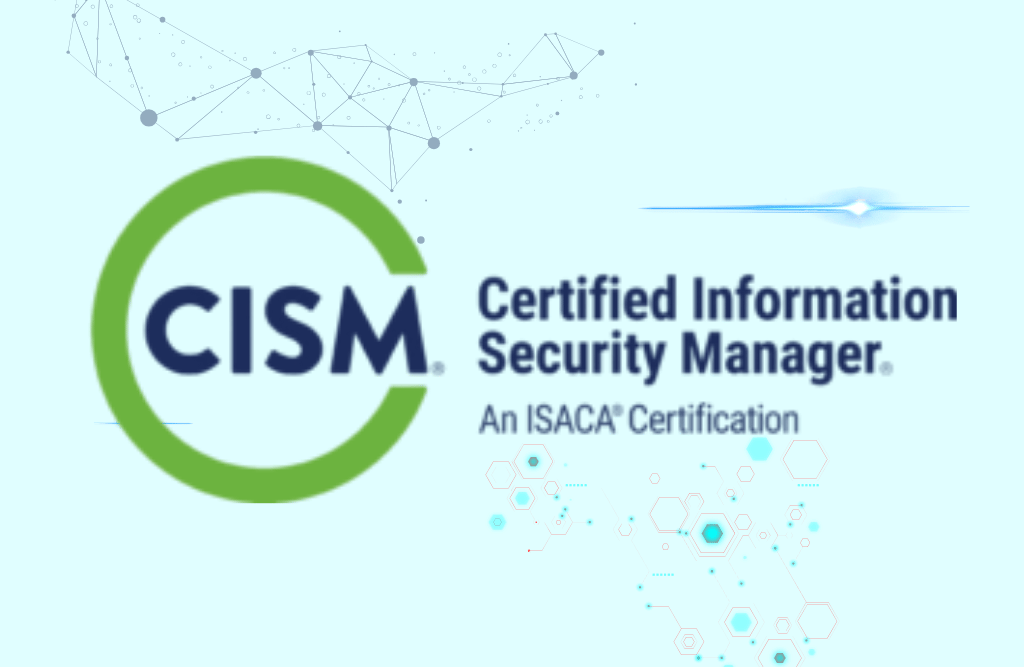 Certified Information Security Manager (CISM)